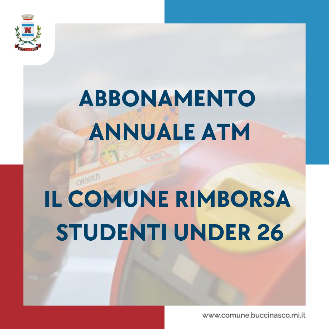 Anno scolastico 2024/2025, il Comune di Buccinasco rimborsa gli studenti per l’abbonamento ATM