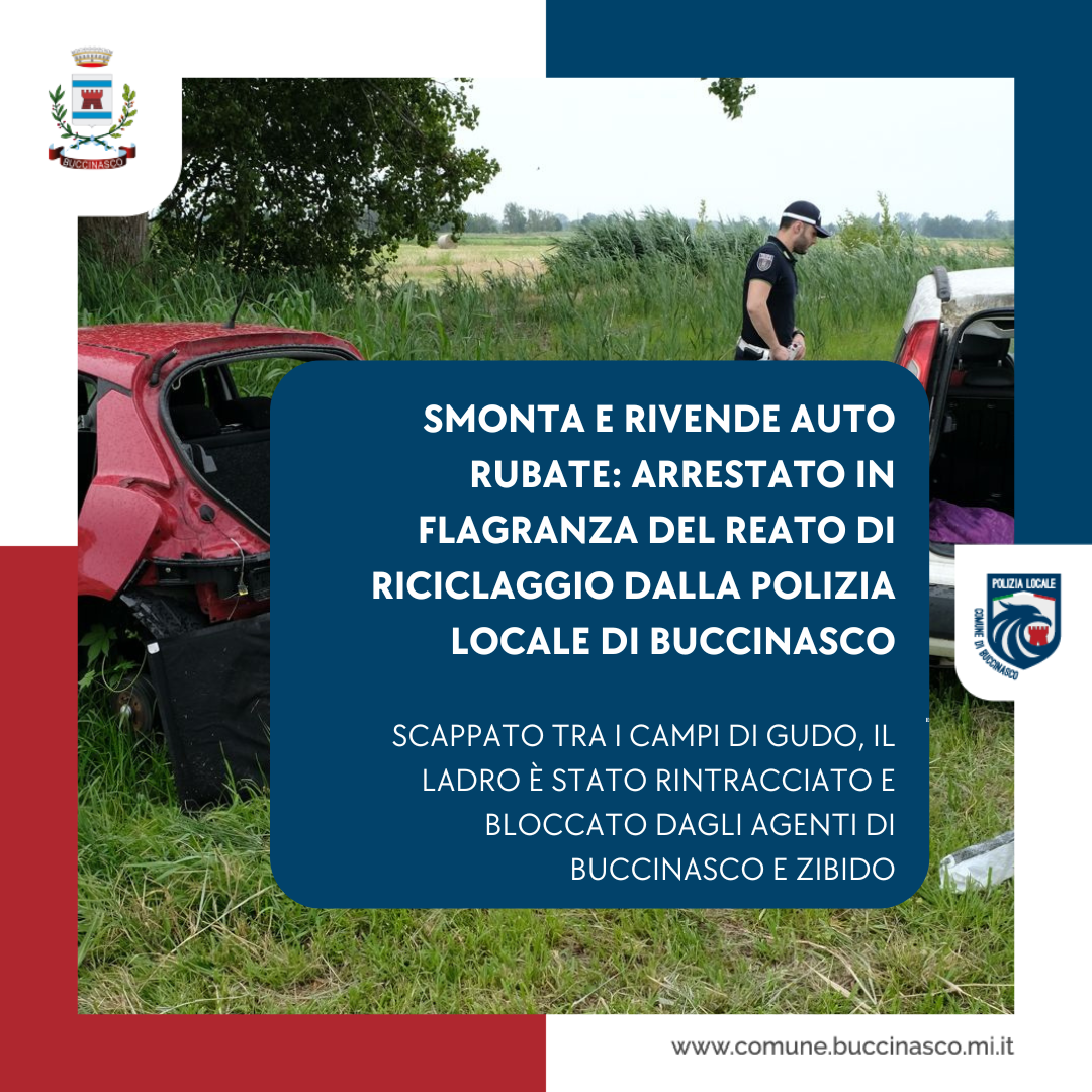 Smonta e rivende auto rubate, arrestato dalla Polizia locale di Buccinasco